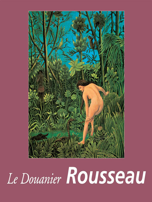 Title details for Le Douanier Rousseau by Nathalia Brodskaya - Wait list